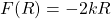 F(R)=-2kR