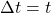 \Delta t= t