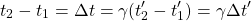 \begin{equation*} t_2-t_1=\Delta t=\gamma (t'_2-t'_1)=\gamma \Delta t'\end{equation*}