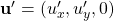 \mathbf{u}'=(u'_x,u'_y,0)