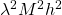 \lambda^2 M^2 h^2