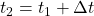 t_2=t_1+\Delta t