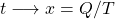 t\longrightarrow x=Q/T