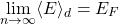 \[\lim_{n\rightarrow\infty}\langle E\rangle_d=E_F\]