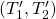 (T_1',T_2')