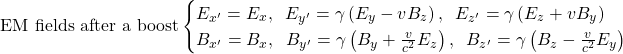 \[\mbox{EM fields after a boost}\begin{cases}E_{x'}=E_x,\; \; E_{y'}=\gamma \left( E_y-vB_z\right),\;\; E_{z'}=\gamma \left(E_z+vB_y\right)\\ B_{x'}=B_x,\;\; B_{y'}=\gamma \left(B_y+\frac{v}{c^2}E_z\right),\;\;B_{z'}=\gamma \left(B_z-\frac{v}{c^2}E_y\right)\end{cases}\]