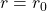 r=r_0