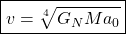 \boxed{v=\sqrt[4]{G_NMa_0}}
