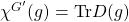 \chi^{G'}(g)=\mbox{Tr} D(g)