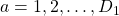 a=1,2,\ldots,D_1