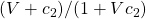(V+c_2)/(1+Vc_2)