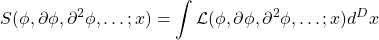 \begin{equation*} \displaystyle{S(\phi,\partial \phi,\partial^2\phi,\ldots;x)=\int \mathcal{L}(\phi,\partial\phi,\partial^2 \phi,\ldots;x)d^Dx}\end{equation*}