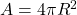 A=4\pi R^2