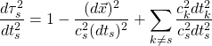 \begin{equation*} \displaystyle{\dfrac{d\tau_s^2}{dt_s^2}=1-\dfrac{(d\vec{x})^2}{c_s^2(dt_s)^2}+\sum_{k\neq s}\dfrac{c_k^2dt_k^2}{c_s^2dt_s^2}}\end{equation*}