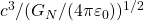 c^3/(G_N/(4\pi\varepsilon_0))^{1/2}