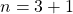 n=3+1