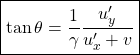 \[ \boxed{\tan \theta =\dfrac{1}{\gamma}\dfrac{u'_y}{u'_x+v}}\]