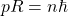 pR=n\hbar