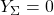 Y_\Sigma=0