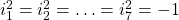 i_1^2=i_2^2=\ldots =i_7^2=-1