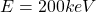 E=200keV