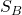 S_B