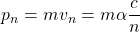 p_n=mv_n=m\alpha\dfrac{c}{n}