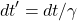 \[ dt'=dt/\gamma\]