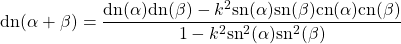 \begin{equation*} \tcboxmath{\mbox{dn}(\alpha+\beta)=\dfrac{\mbox{dn}(\alpha)\mbox{dn}(\beta)-k^2\mbox{sn}(\alpha)\mbox{sn}(\beta)\mbox{cn}(\alpha)\mbox{cn}(\beta)}{1-k^2\mbox{sn}^2(\alpha)\mbox{sn}^2(\beta)}} \end{equation*}