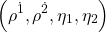 \[\left(\rho^{\dot{1}},\rho^{\dot{2}},\eta_1,\eta_2\right)\]