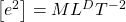 \left[ e^2\right]=ML^DT^{-2}