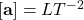 \left[\mathbf{a}\right]=LT^{-2}