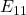 E_{11}