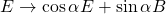 E\rightarrow \cos \alpha E+\sin \alpha B