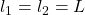 l_1=l_2=L