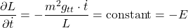 \[\dfrac{\partial L}{\partial \dot{t}}=-\dfrac{m^2 g_{tt}\cdot \dot{t}}{L}=\mbox{constant}=-E\]