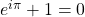 e^{i\pi}+1=0