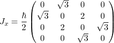 J_x=\dfrac{\hbar}{2}\begin{pmatrix}0 & \sqrt{3} & 0 & 0\\ \sqrt{3} & 0 & 2 & 0\\ 0 & 2 & 0 & \sqrt{3}\\ 0 & 0 & \sqrt{3} & 0\end{pmatrix}