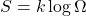 S=k\log \Omega