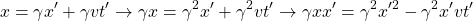 \[ x=\gamma x'+\gamma vt' \rightarrow \gamma x=\gamma ^2x'+\gamma ^2vt' \rightarrow \gamma xx'=\gamma ^2x'^2-\gamma ^2x'vt'\]