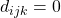 d_{ijk}=0
