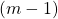 (m-1)