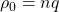 \rho_0=nq