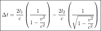\[ \boxed{\Delta t =\dfrac{2l_1}{c}\left(\dfrac{1}{1-\dfrac{v^2}{c^2}}\right) - \dfrac{2l_2}{c} \left( \dfrac{1}{\sqrt{1-\dfrac{v^2}{c^2}}}\right)}\]