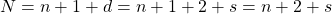 N=n+1+d=n+1+2+s=n+2+s