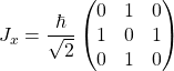 J_x=\dfrac{\hbar}{\sqrt{2}}\begin{pmatrix} 0 & 1 & 0\\ 1 & 0 & 1\\ 0 & 1 & 0\end{pmatrix}