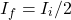 \[I_f=I_i/2\]