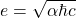 e=\sqrt{\alpha \hbar c}
