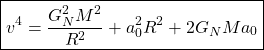 \[\boxed{v^4=\dfrac{G_N^2M^2}{R^2}+a_0^2R^2+2G_NMa_0}\]