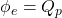 \phi_e=Q_p